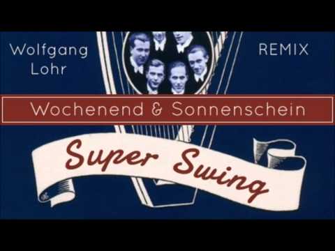 Comedian Harmonists - Wochenend & Sonnenschein (Wolfgang Lohr Remix)