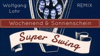 Comedian Harmonists - Wochenend & Sonnenschein (Wolfgang Lohr Remix)