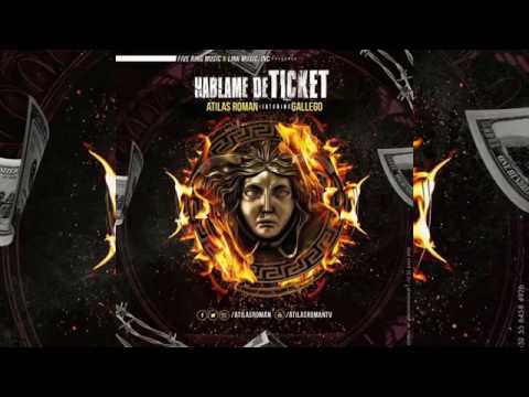 Atilas Roman Ft  Gallego -  Hablame De Ticket