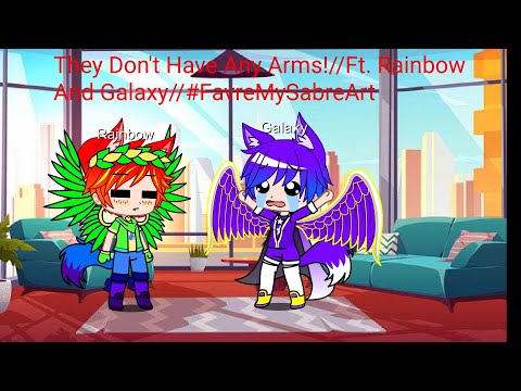 They Don't Have Any Arms!Meme//Ft. Rainbow And Galaxy//#FavreMySabreArt