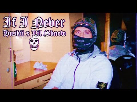 Huskii - IF I NEVER ft. Lil Sknow & ENIGMATIC BEINGS [Lyrics]