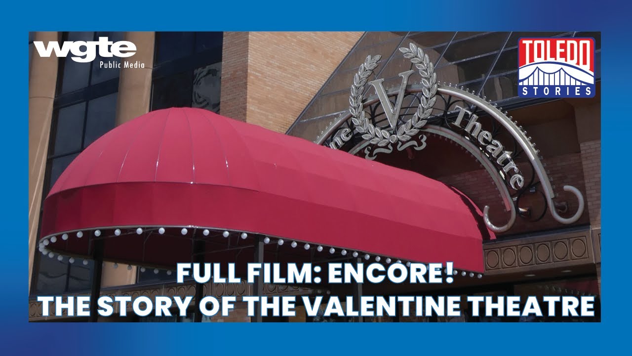 The Historical Valentine Theatre and Its Many Unknown Stories | Toledo Stories | Full Film