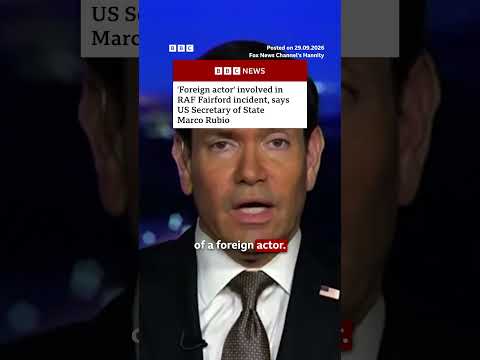 'Foreign actor' involved in RAF Fairford incident, says Marco Rubio. #Fairford #BBCNews