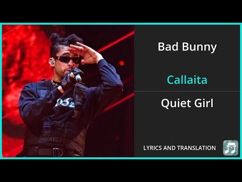 Bad Bunny - Callaita Lyrics English Translation - Spanish and English Dual Lyrics  - Subtitles