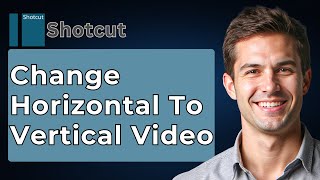 How To Change Horizontal Video To Vertical Video Using Shotcut [2026 Guide]