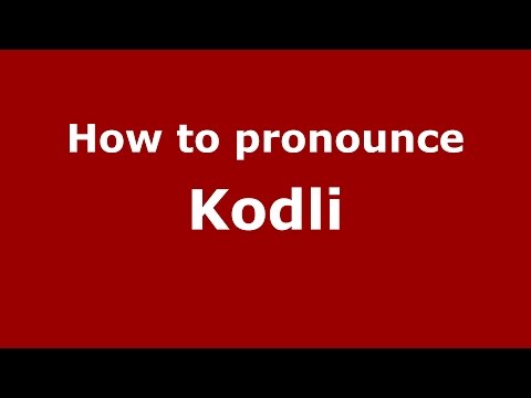 How to pronounce Kodli
