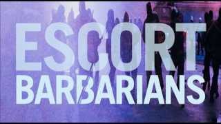 Escort - Barbarians