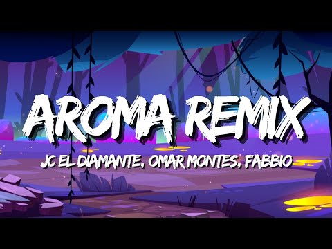 Jc El Diamante, Omar Montes, Fabbio - Aroma Remix (Letra / Lyrics)
