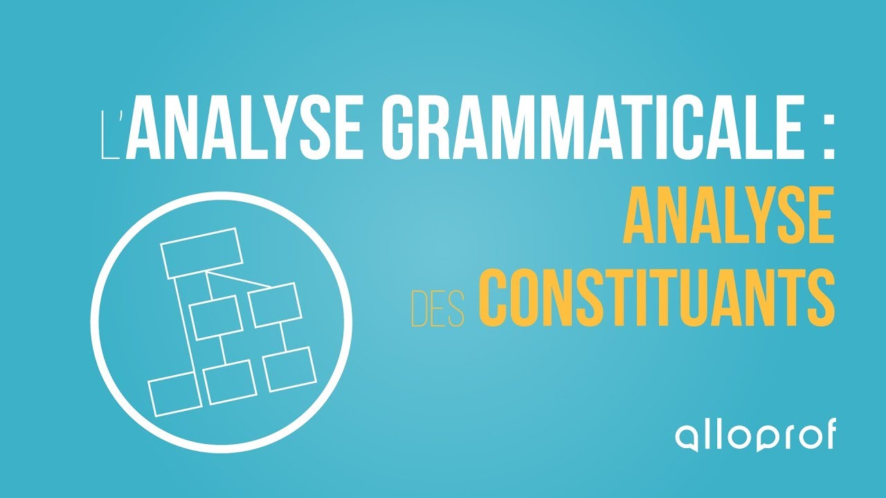 L'analyse grammaticale : les constituants