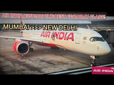 Air India | Airbus A350-900 | Mumbai to New Delhi | Economy Class