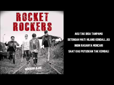ROCKET ROCKERS - KEKUATANKU (LYRICS)