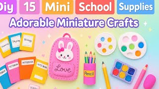 DIY 15 Mini School Supplies ✨ | Adorable Miniature Crafts