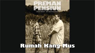 Download lagu Preman Pensiun - Rumah Kang Mus, Soundtrack 21 mp3