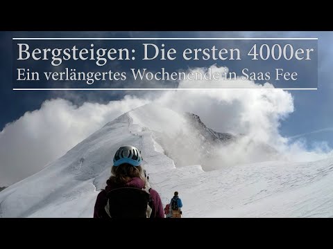 Bergsteigen: Die ersten 4000er - Ein verlängertes Wochenende in Saas Fee
