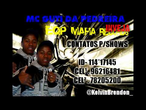 - MC GUTI DA PEDREIRA . INVEJA - [ EQP MAFIIA RECORDS ] ! 2012