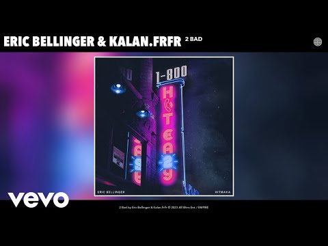 Eric Bellinger, Kalan.FrFr - 2 Bad (Sped-Up Version) (Official Audio)