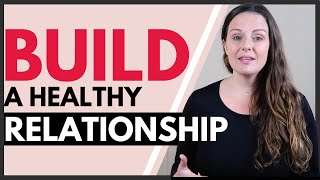 How To Have A Healthy Relationship (in 5 Steps)