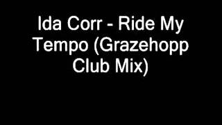 Ida Corr ~ Ride My Tempo (Grazehopp Club Mix)