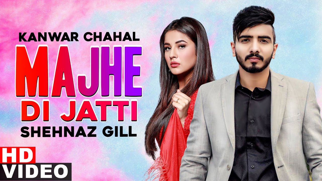Majhe Di Jatti Lyrics - Kanwar Chahal | Shehnaz Gill | Latest Punjabi Songs - Lyricspunjabimusix - Blogger