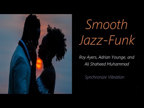 Roy Ayers, Adrian Younge, and Ali Shaheed Muhammad - Synchronize Vibration | ♫ RE ♫
