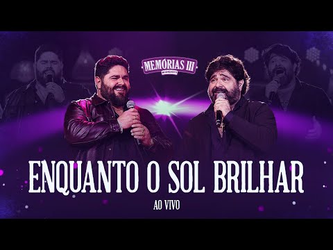 César Menotti e Fabiano – Enquanto O Sol Brilhar (Ao Vivo)