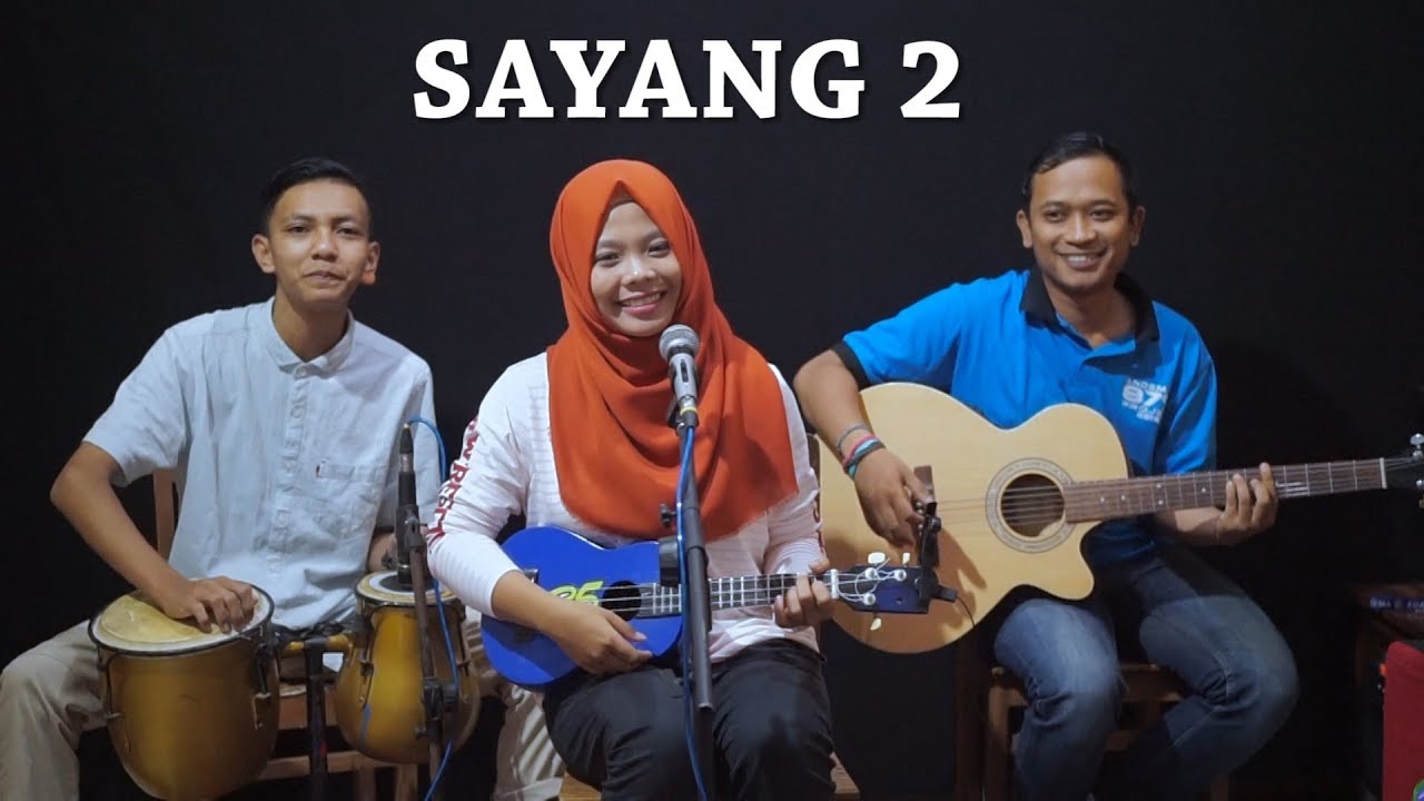 SAYANG 2 - Cipt. Anton Obama Cover by Ferachocolatos ft. Gilang & Bala