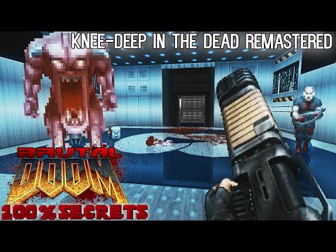 BRUTAL DOOM v22 - Knee-Deep In the Dead Remaster [100% SECRETS]
