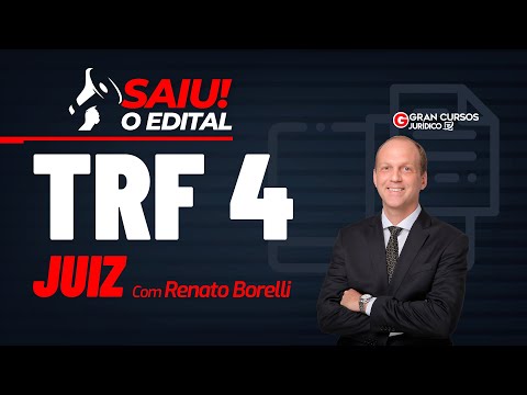 Concurso TRF 4 Juiz - Saiu o edital! com Renato Borelli
