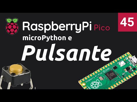 Leggere un pulsante con RaspberryPi Pico e microPython - Video 45