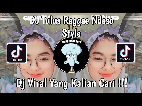 DJ TULUS REGGAE NDESO STYLE | DJ TAK GENGGAM TANGANMU TAK ELUS PIPIMU REGGAE VIRAL TIK TOK 2024 !