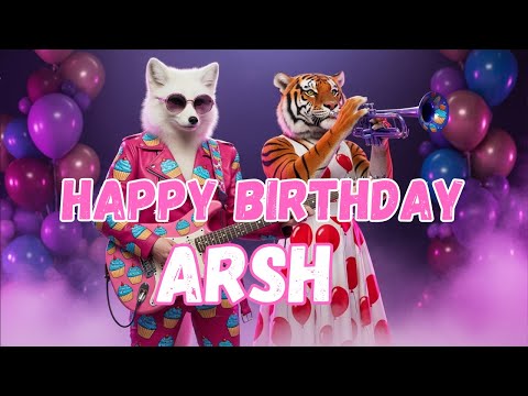 ARSH Happy Birthday Song - Happy Birthday to Arsh