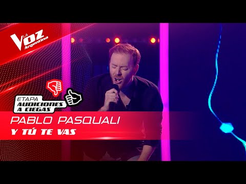 Pablo Pasquali - “Y tú te vas” - Audiciones a Ciegas - La Voz Argentina 2022