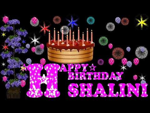 SHALINI HAPPY BIRTHDAY TO YOU