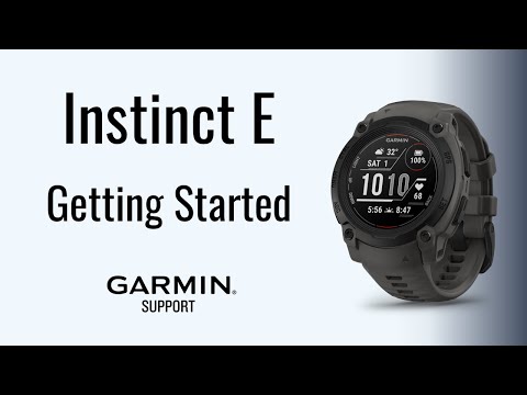 Instinct® E | Getting Started | Garmin Support