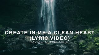 Create In Me A Clean Heart (Lyric Video)