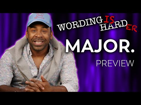 MAJOR. Sneak Peek! - Wording Is Harder!