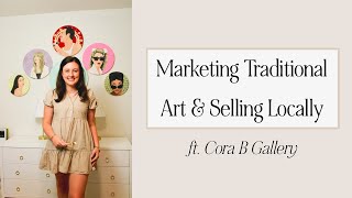 Ep. 57: Marketing Traditional Art + Selling Locally ft. Cora B Gallery