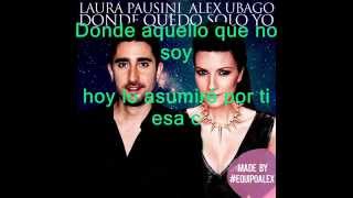 Laura Pausini Ft Alex Ubago - Donde quedo solo Yo (Letra)
