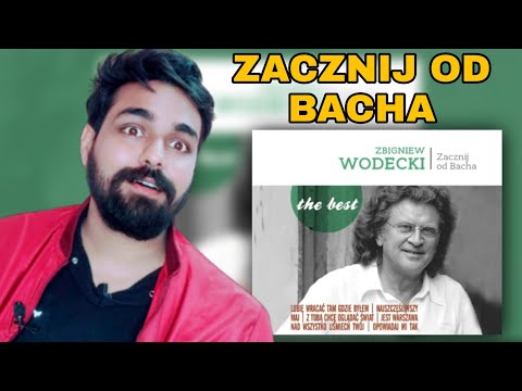 INDIAN Reacts To ZBIGNIEW WODECKI - ZACZNIJ OD BACHA REACTION