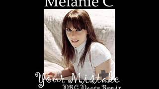 Melanie C - Your Mistake (DRC Remix)
