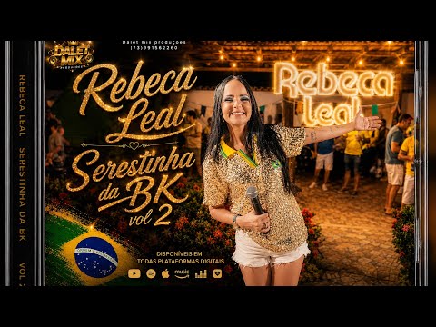 Audiovisual Completo Rebeca Leal - Serestinha da BK 2.0