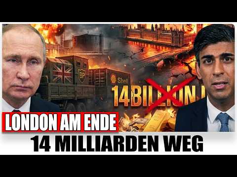 Putin beschlagnahmt 14 Mrd. USD in 40 Minuten: London kollabiert sofort, UK-Wirtschaft in Gefahr!