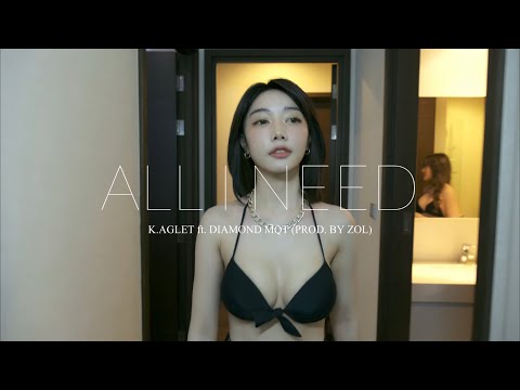 K.AGLET ft. DIAMOND MQT - ALL I NEED (PROD. BY ZOL) 🎥By. NONINDIA & PHUMIPIT16