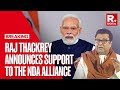 Raj Thackeray Offers Unconditional Support  For PM Modi And BJP-Led  `Mahayuti' Alliance