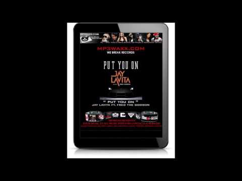Put You On - Jay Levita Ft  Fred The Godson ( Meecha Exclusive ) 2016