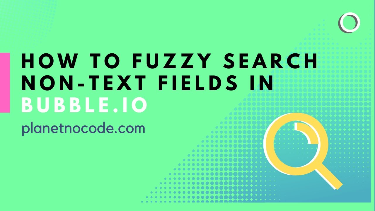 How to Fuzzy Search non-text fields in Bubble.io thumbnail