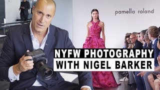 NYFW PHOTOGRAPHY with Nigel Barker