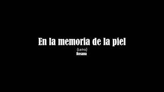 En la memoria de la piel - Rosana (Letra)