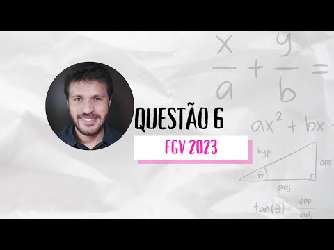 Vestibular FGV 2023 - Questão 6