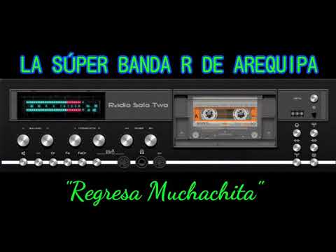 LA SÚPER BANDA R - Regresa Muchachita